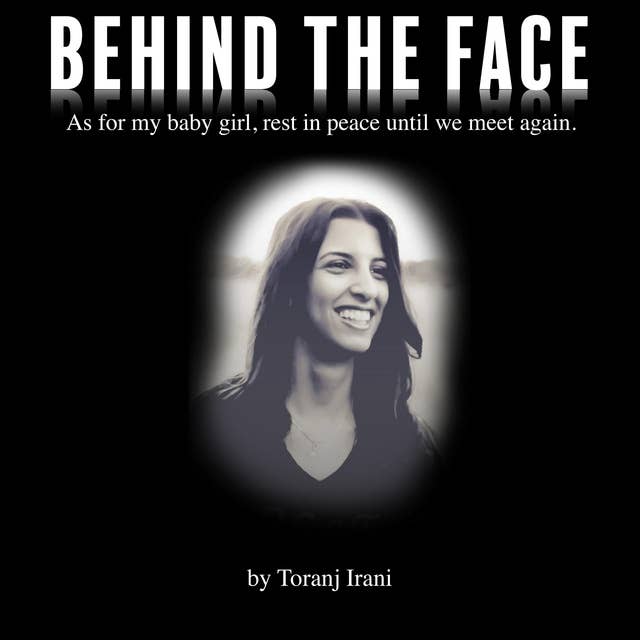 Behind The Face: As for my baby girl, rest in peace until we meet again.