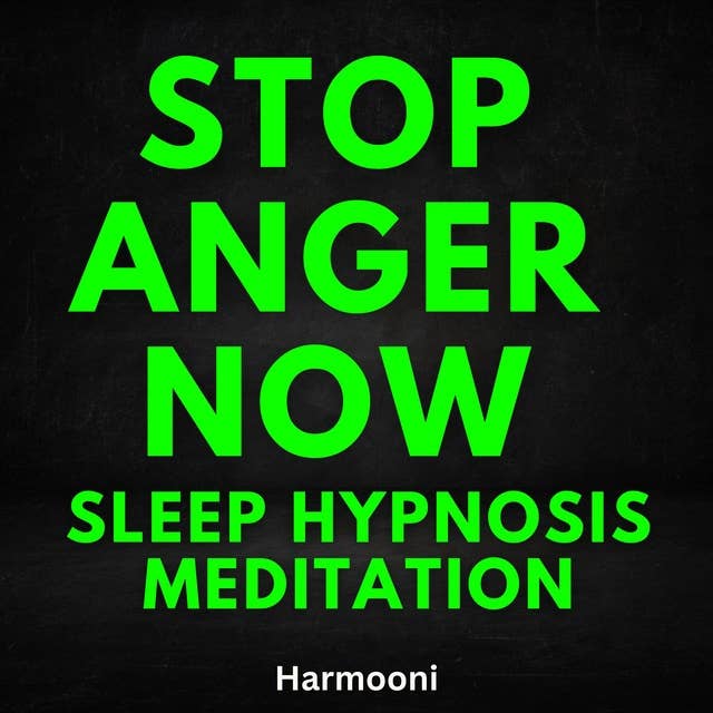 Stop Anger Now Sleep Hypnosis Meditation