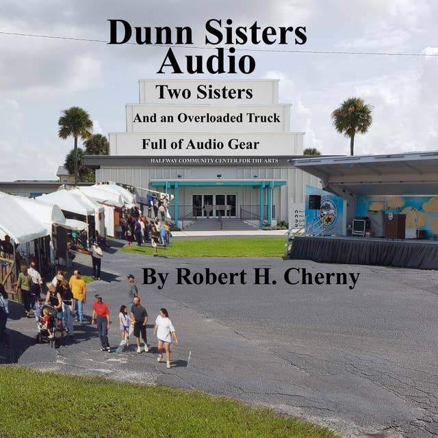 Dunn Sisters Audio: Two Sisters and an Overloaded Truck Full of Audio Gear