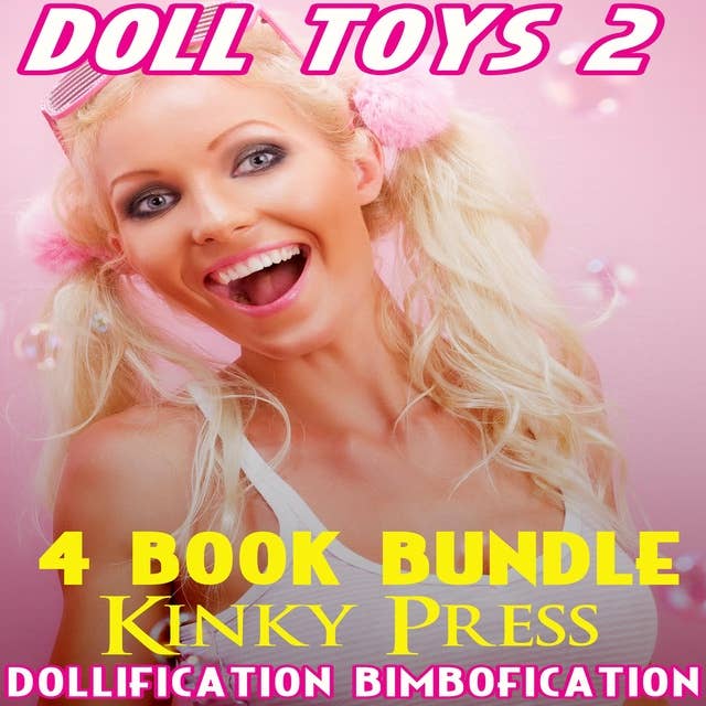 Doll Toys 5 Book Bundle Volume 2: Dollification Bimbofication