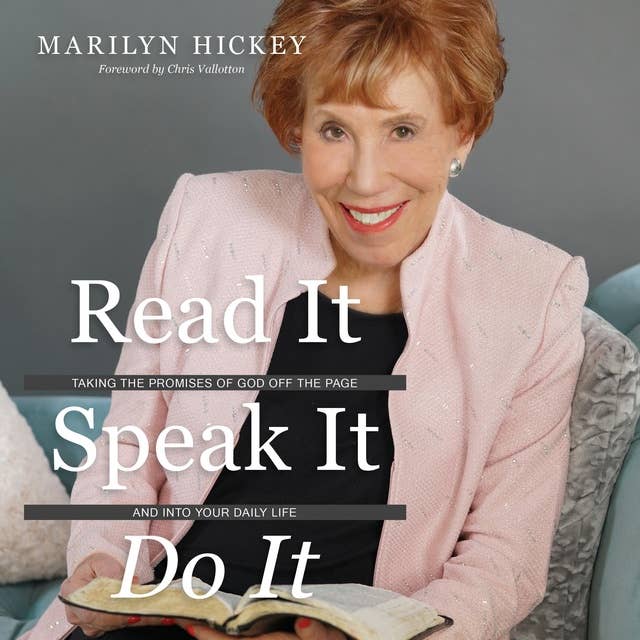 Read It, Speak It, Do It: Taking the promises of God off the page and into your daily life