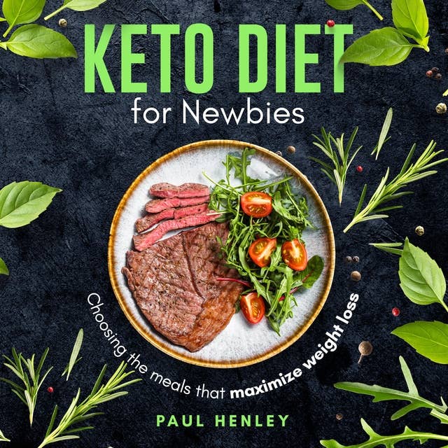 Keto Diet for Newbies: Choosing the meals that maximize weight loss