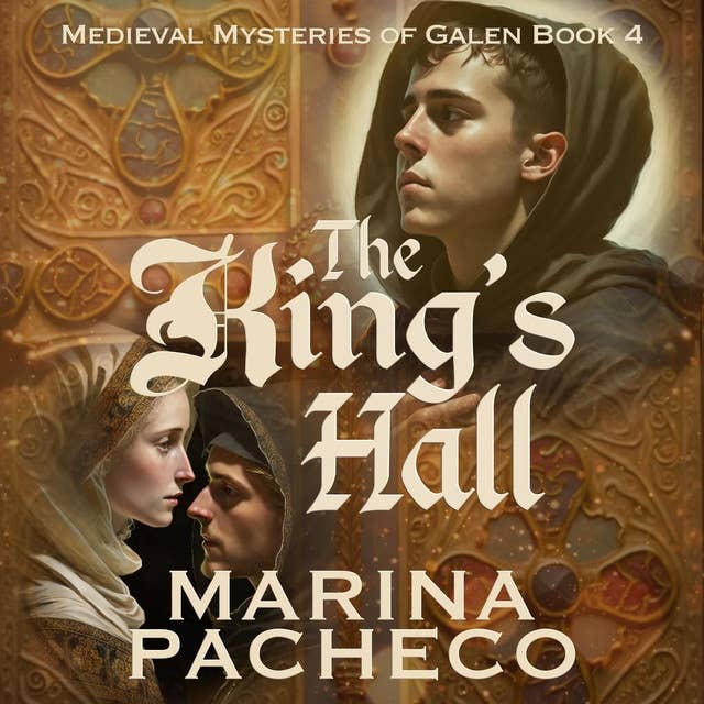 The King's Hall: A Medieval Fiction novel about friendship, miracles and love