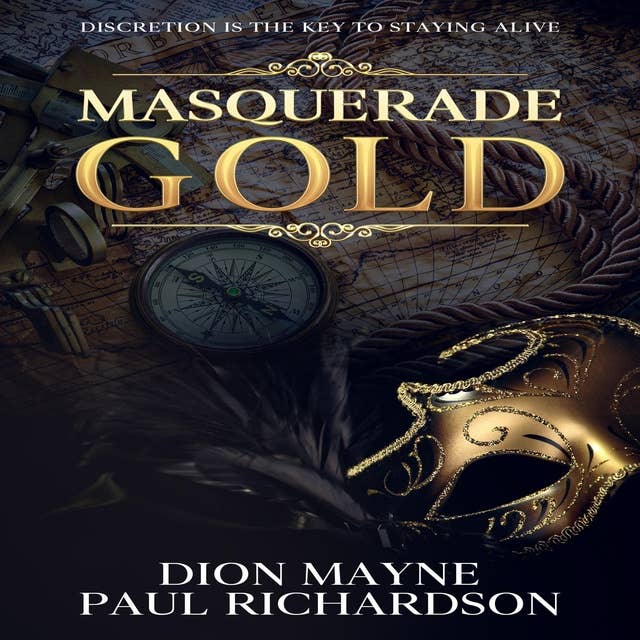 Masquerade Gold: Discretion Is The Key To Staying Alive