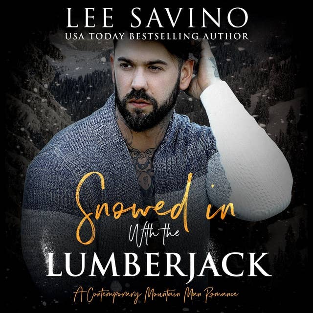 Snowed in with the Lumberjack: A contemporary mountain man romance