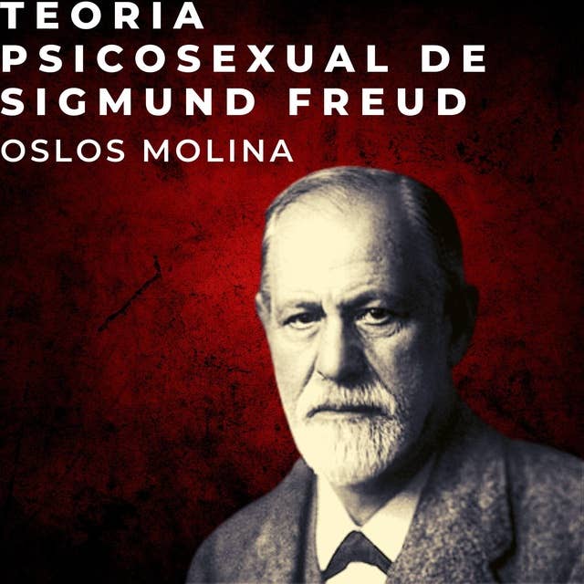 Teoria psicosexual de Sigmund feud: Podcast Psicologia para sanar