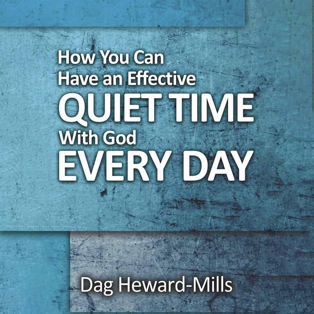 How You Can Have an Effective Quiet Time with God Every Day
