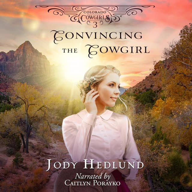 Convincing the Cowgirl: A Sweet Historical Romance