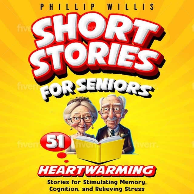 Short Stories for Seniors: 51 Heartwarming Stories for Stimulating Memory, Cognition, and Relieving Stress