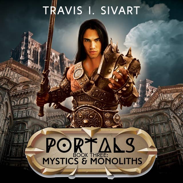 Mystics & Monoliths: A Portals Swords & Sorcery Novel