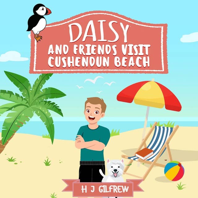 Daisy and Friends Visit Cushendun Beach: Join us on this sunny, fun-filled as they laugh, play games and create another magical story
