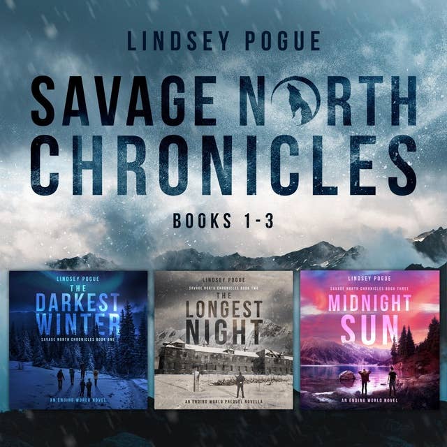 Savage North Chronicles Vol 1: Books 1- 3: A Post-Apocalyptic Survival Series