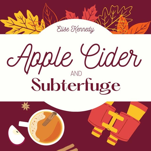 Apple Cider and Subterfuge: A Fake Marriage, Small-town Short Novella 