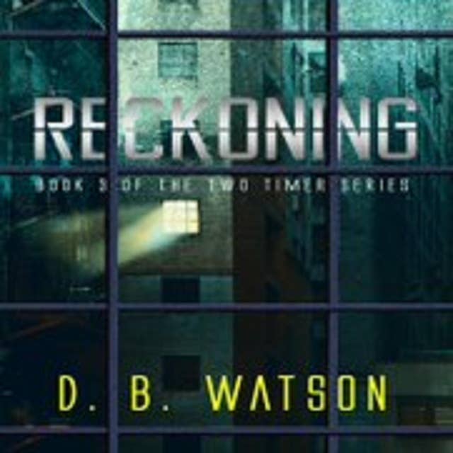 Reckoning: Book 3 of The Two Timer Series