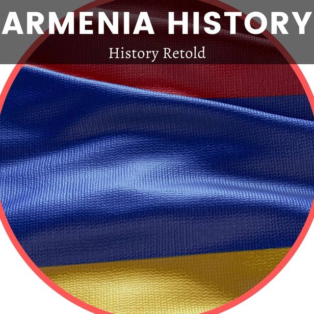 Armenia History: A Short Guide About Armenia and its History
