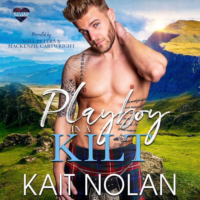 Playboy in a Kilt: An Opposites Attract, Fake Engagement, Small Town Scottish Romance