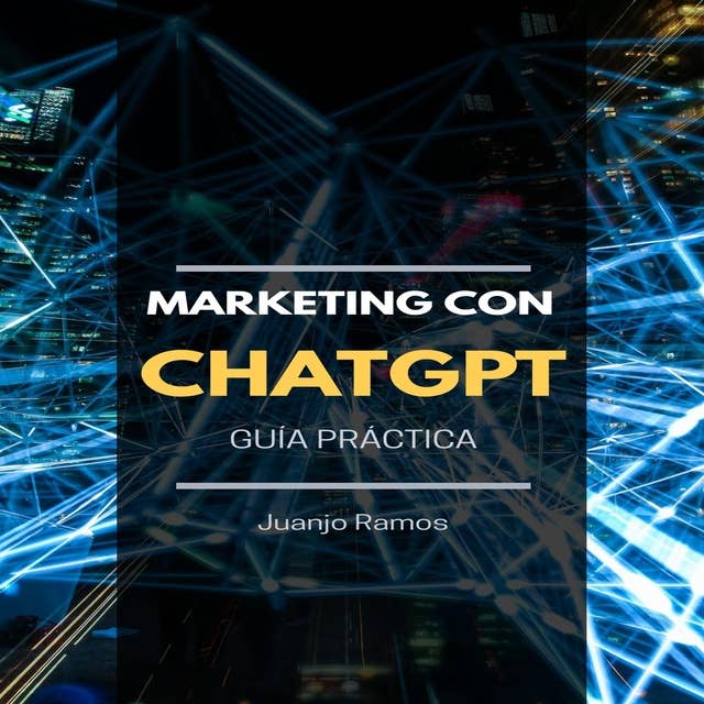 Marketing con ChatGPT: Guía práctica