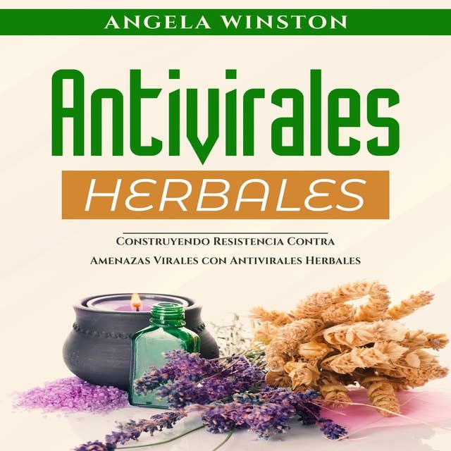 ANTIVIRALES HERBALES: Construyendo Resistencia Contra Amenazas  Virales con Antivirales Herbales