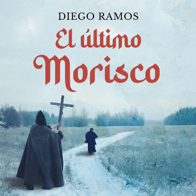 El último Morisco: Los pueblos que desconocen su historia están condenados a repetirla.