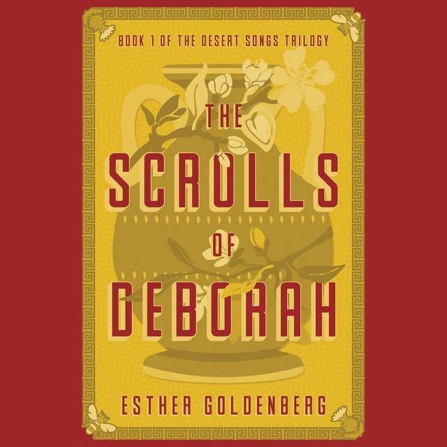 The Scrolls of Deborah: The Desert Songs Trilogy, Book 1