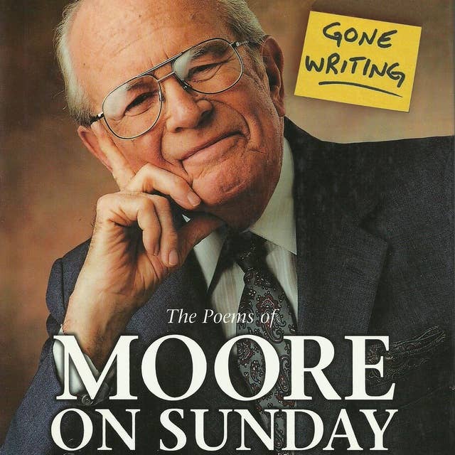 Gone Writing: The Poems of Moore on Sunday
