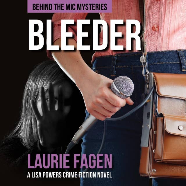 Bleeder: Book #3 in Behind the Mic Mysteries