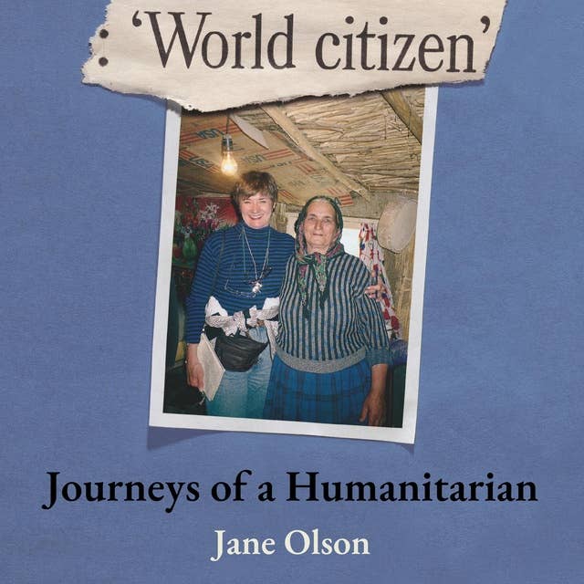 World Citizen, Journeys of a Humanitarian