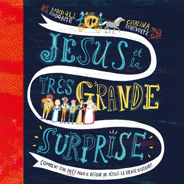 Jésus et la très grande surprise: Comment être prêt pour le retour de Jésus : la vraie histoire