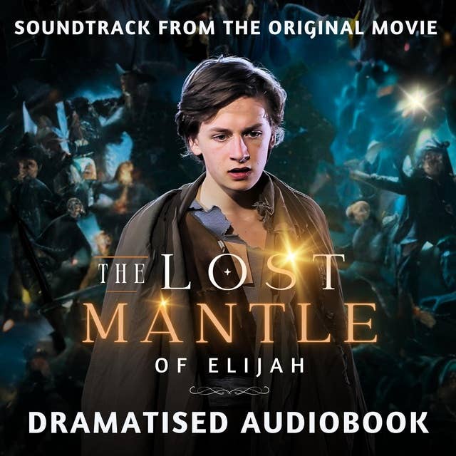 THE LOST MANTLE OF ELIJAH®: Dramatised Audiobook from the Original Motion Picture
