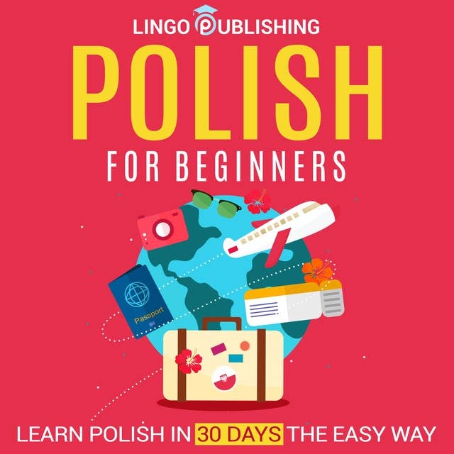 Polish for Beginners: Learn Polish in 30 Days the Easy Way
