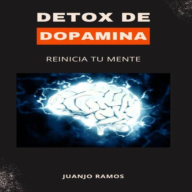 Detox de dopamina: reinicia tu mente