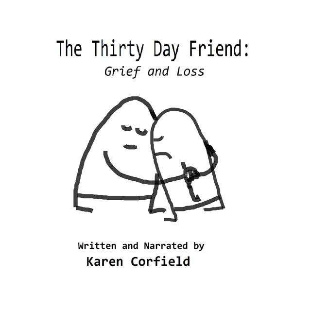 The Thirty Day Friend: Grief and Loss