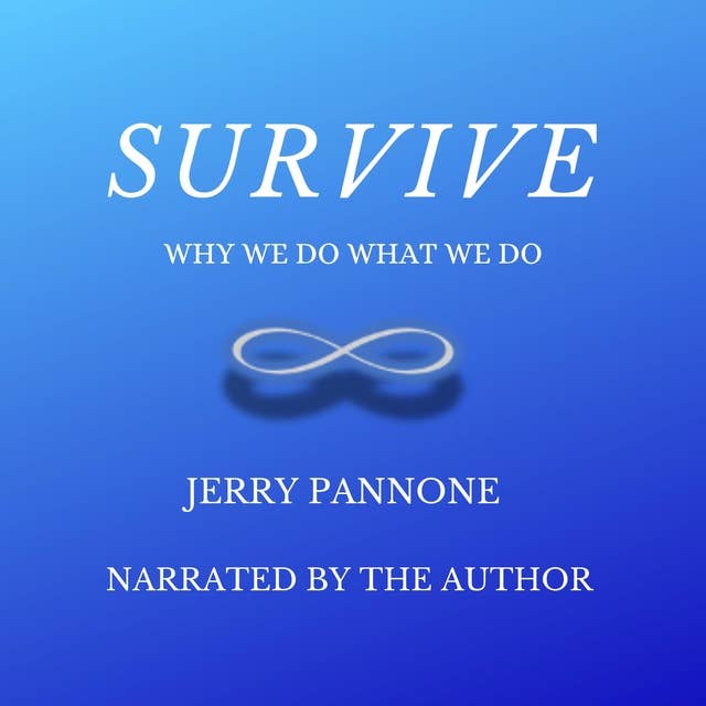 SURVIVE: Why We Do What We Do