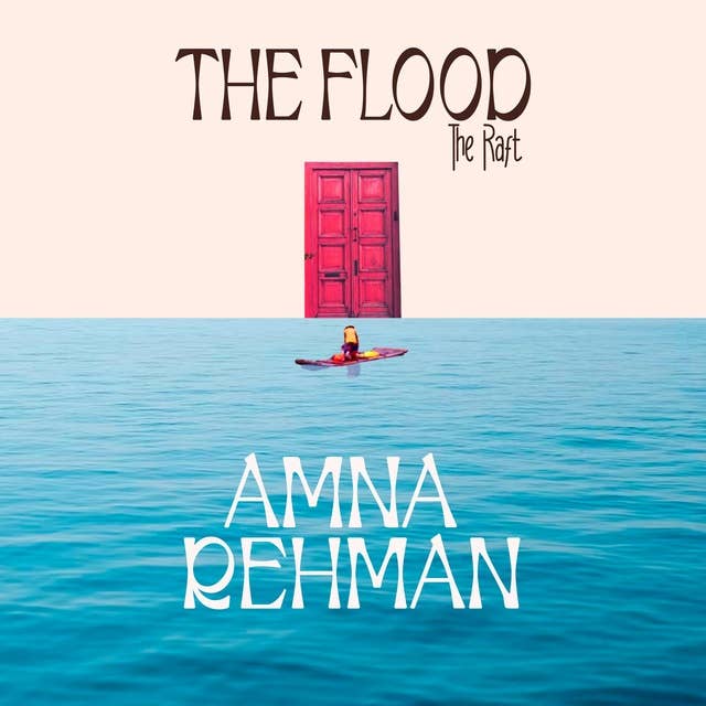 The Flood: The Raft