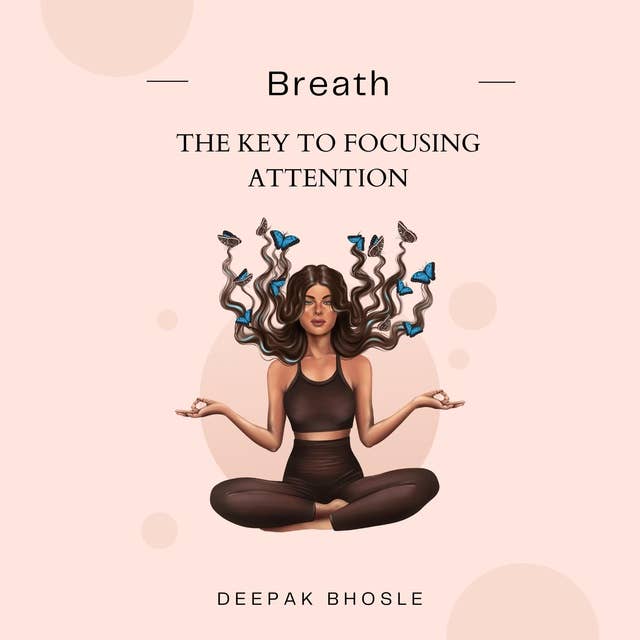 Breath: The Key to Focusing Attention
