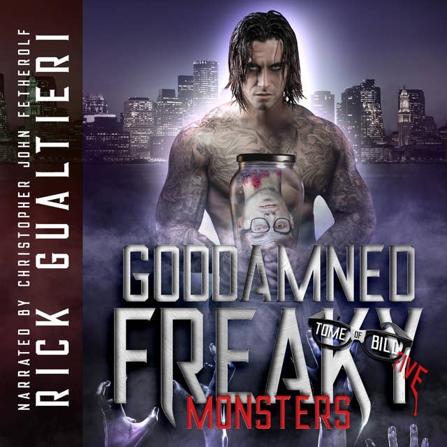 Goddamned Freaky Monsters: A Horror Comedy Nightmare