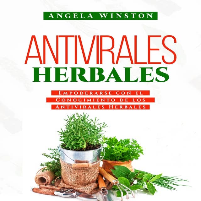 ANTIVIRALES HERBALES: Empoderarse con el Conocimiento de los  Antivirales Herbales