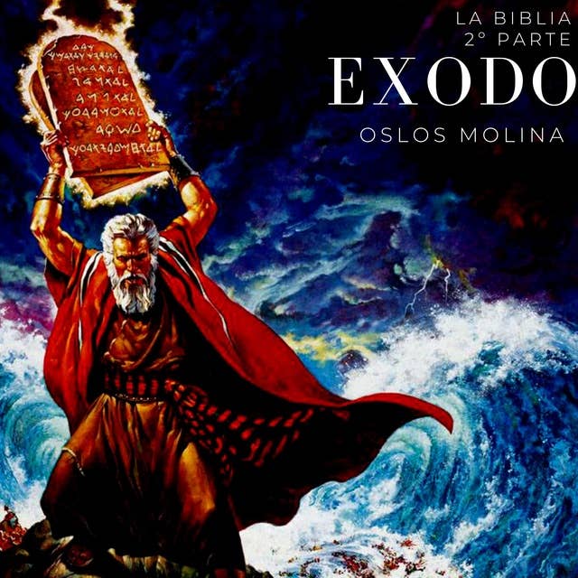 Exodo (2º Parte): La biblia : 2º parte de Exodo