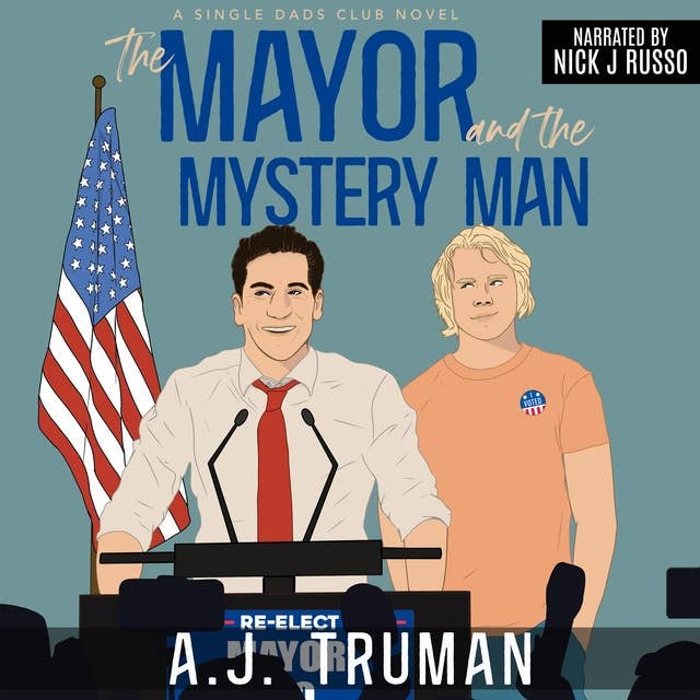 The Mayor and the Mystery Man by A.J. Truman