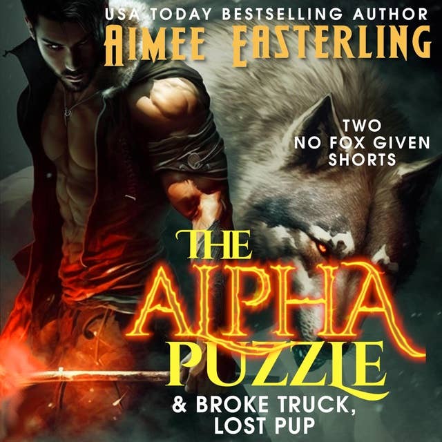The Alpha Puzzle & Broke Truck, Lost Pup: Two No Fox Given Shorts