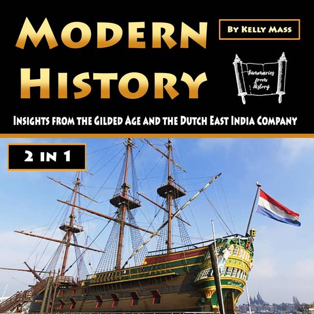 Modern History: Insights from the Gilded Age and the Dutch East India Company
