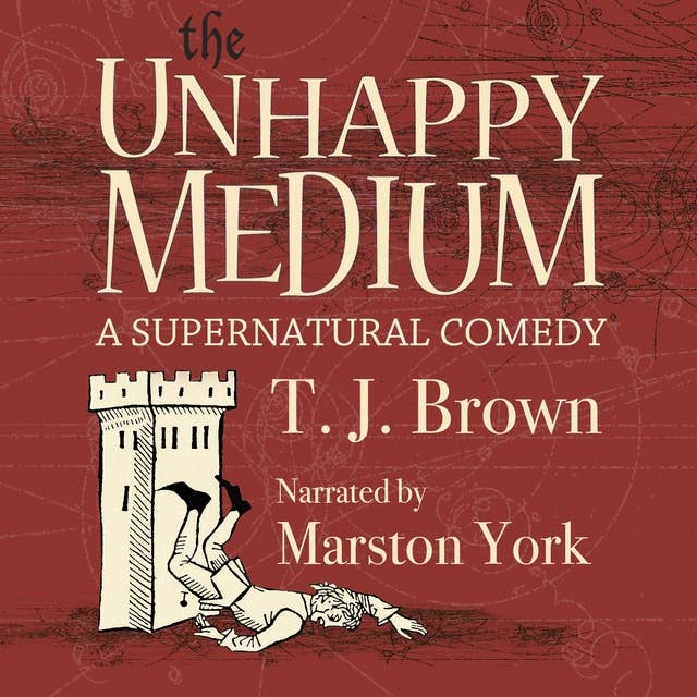 The Unhappy Medium: A Supernatural Comedy