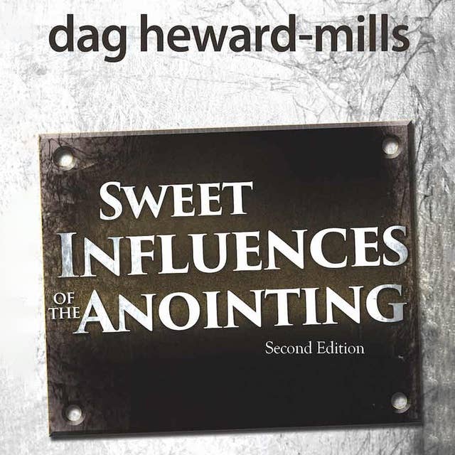 Sweet Influences of The Anointing