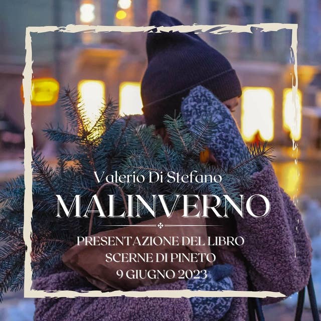 Valerio Di Stefano - Malinverno - Presentazione del libro - Scerne di Pineto, 9 giugno 2023: Evento pubblico