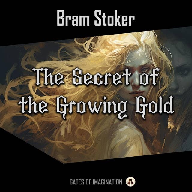 The Secret of the Growing Gold