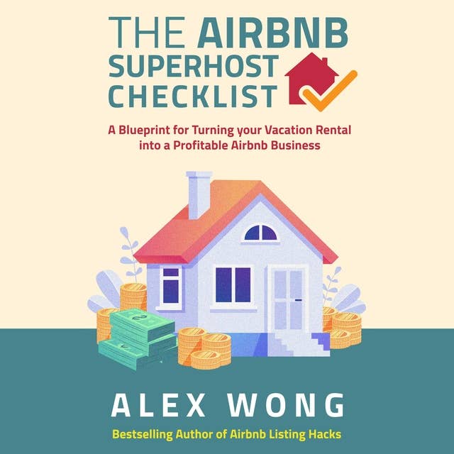 The Airbnb Superhost Checklist: A Blueprint for Turning Your Vacation Rental into a Profitable Airbnb Business