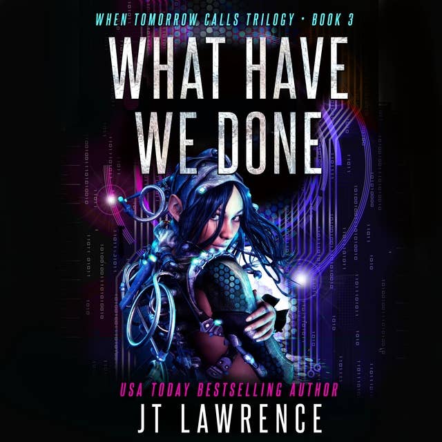 What Have We Done: A Cyberpunk Action Thriller