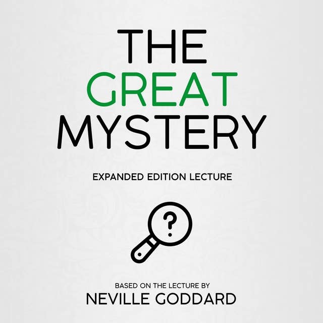 The Great Mystery: Expanded Edition Lecture (Unabridged)