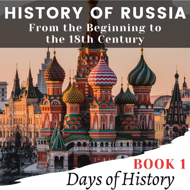 History of Russia: From the Beginning to the 18th Century