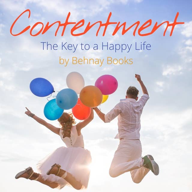 Contentment: The Key to a Happy Life